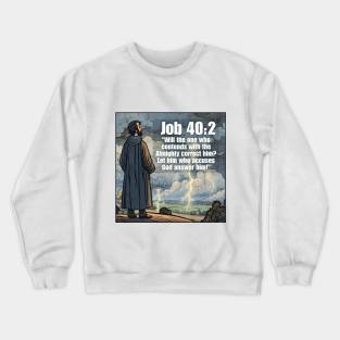 Job 40:2 Crewneck Sweatshirt